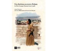 Un chretien en terre d'islam Anne Vincent (Auteur), Françoise Rosart (Auteur)