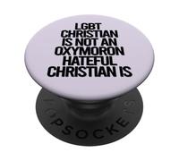 Un CHRÉTIEN LGBTQ n'est Pas Un OXYMORE, Un CHRÉTIEN HAINEUX EST Un MÈME PopSockets PopGrip Adhésif