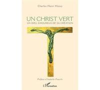 Un Christ vert – Un Dieu amoureux de sa Création – L'Harmattan