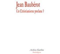 Un Christianisme profane ? Jean Baubérot-Vincent (Auteur)