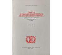 Un ciclo di tradizione repubblicana nel palazzo pubblico di Siena. Le iscrizioni di Taddeo di Bartolo (1413-1414)