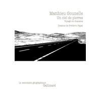 Matthieu Gounelle – Un ciel de pierres: Voyage en Atacama – Gallimard – Broché