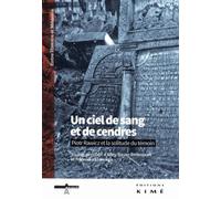 Un Ciel De Sang Et De Cendres - Piotr Rawicz Et La Solitude Du Témoin