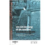 Un Ciel de Sang et de Cendres - Piotr Rawicz et la Solitude du Temoin - Collectif - Kime - broché - Essai
