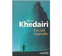 Betool Khedairi – Un ciel si proche – Roman – Broché (Gallimard)