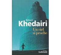 Betool Khedairi – Un ciel si proche – Roman – Broché (Gallimard)