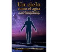 Un cielo como el agua agua: Lo que la humanidad descubrió cuando la Tierra dejó de ser hogar