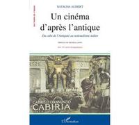 Un cinéma d'après l'antique Natacha Aubert (Auteur)