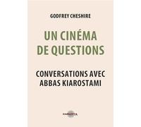 Un Cinéma de Questions - Abbas Kiarostami