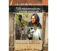 Un cinéma décolonial: Les personnages du cinéma antillais