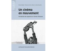 Un cinéma en mouvement Portabilité des appareils et formes filmiques - Gilles Mouëllic - Presses Universite De Montreal - broché - Essai