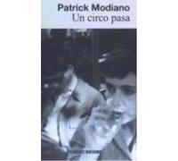 Un Circo Pasa - Patrick Modiano Patrick Modiano (Auteur)