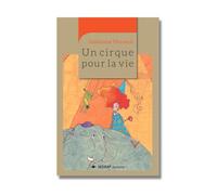 Un cirque pour la vie CE2/CM1 (Le roman )