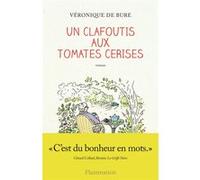 Un clafoutis aux tomates cerises Véronique De Bure (Auteur)