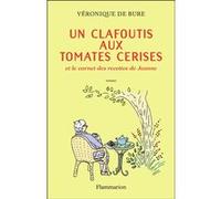 Véronique de Bure – Un clafoutis aux tomates cerises – Et le carnet des recettes de Jeanne – Broché