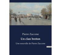 Un Clan Breton: Une Nouvelle De Pierre Zaccone