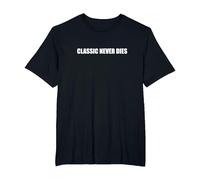 Un Classique ne Meurt jamais T-Shirt, Homme Grandes Tailles, Noir, 4X Tall