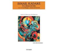 Un climat de folie Ismaïl Kadaré (Auteur)