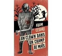 Un clown dans un champ de maïs Adam Cesare (Auteur), Justine Richard (Traduction)