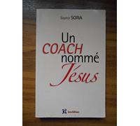 Un coach nommé Jésus: Epanouissement personnel et Evangile