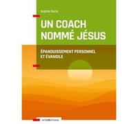 Un coach nommé Jésus - Épanouissement personnel et Evangile: Épanouissement personnel et Evangile