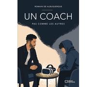 Un coach pas comme les autres - Romain de Albuquerque - Hello - broché - Guide