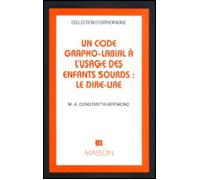 Un code grapho-labial à l'usage des enfants sourds - Le dire-lire - Marie-Annick Constantin-Brémond - Elsevier Masson - Livre