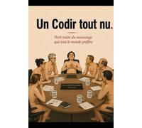 Un Codir tout nu: Petit traité du mensonge que tout le monde préfère