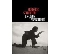 Un coeur anarchiste - Frédéric Schiffter - Le Cherche-Midi - broché - Roman