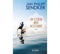 Un coeur bien accordé - Jan-Philipp Sendker - Lattes - broché - Roman