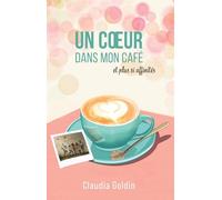 Un coeur dans mon café, et plus si affinités