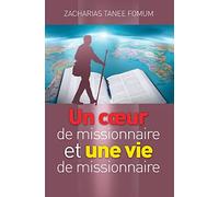 Un Coeur de Missionnaire et Une Vie de Missionnaire