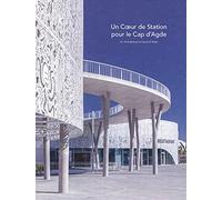 Un Coeur de Station pour le Cap d'Agde: A+ Architecture et Hervé di Rosa