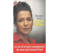 Un Coeur Invaincu - La Vie Et La Mort Courageuses De Mon Mari Daniel Pearl