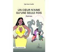 Un coeur n'aime qu'une seule fois Poèmes - Opic Saint Camille - L'harmattan - broché - Poésie