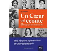Un coeur qui écoute 25 témoignages de rencontre avec Dieu - Cyril Lepeigneux - Emmanuel Eds De L' - broché - Témoignage