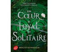 Un coeur si loyal et solitaire - Tome 2 Brigid Kemmerer (Auteur), Alice Delarbre (Traduction)