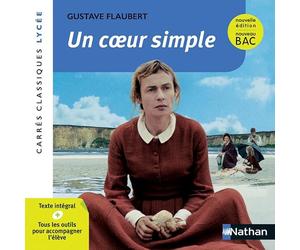 Un coeur simple - Flaubert - Edition pédagogique Lycée - Nouvelle édition BAC - Carrés classiques Nathan