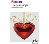 Un coeur simple Gustave Flaubert (Auteur), Albert Thibaudet (Préface), Samuel Sylvestre de Sacy (Edité par)