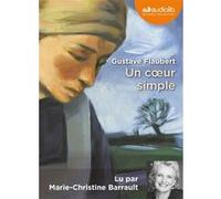 Un coeur simple Gustave Flaubert (Auteur), Marie-Christine Barrault (Lu par)