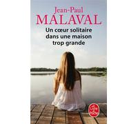 Un coeur solitaire dans une maison trop grande - Jean-Paul Malaval - Lgf - Poche - Roman