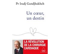 Un coeur, un destin La révolution de la chirurgie cardiaque - Iradj Gandjbakhch - Odile Jacob - broché - Scolaire / Universitaire