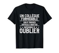 Un Collègue Formidable Dur À Trouver Difficile À Quitter T-Shirt