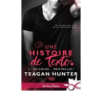 Un coloc... mais pas lui ! Une histoire de texto, T2 - Teagan Hunter - Collection Infinity - broché - Roman