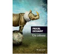 Un colosse - Pascal Dessaint - Rivages - Poche - Roman