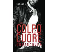 Un Colpo Al Cuore Undercover
