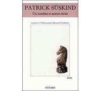 Un combat et autres récits - Patrick Süskind - Fayard - broché - Livre
