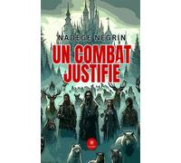 Un combat justifié - Nadège Négrin - Le Lys Bleu - broché - Roman