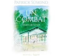 Un combat Patrick Süskind (Auteur), Jean-Jacques Sempé (Dessinateur)