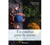 Un combat pour la nature - Pour une écologie de l'Homme
